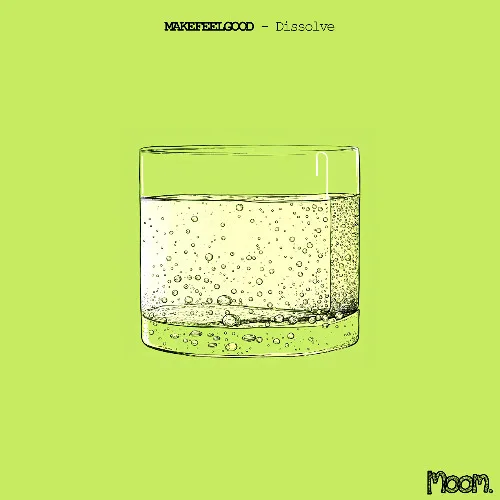 MakeFeelGood — Dissolve